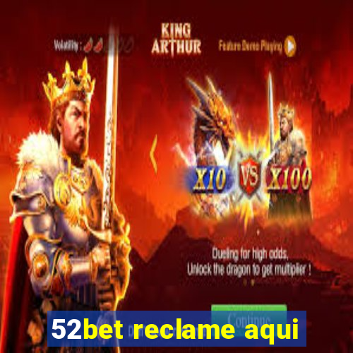 52bet reclame aqui